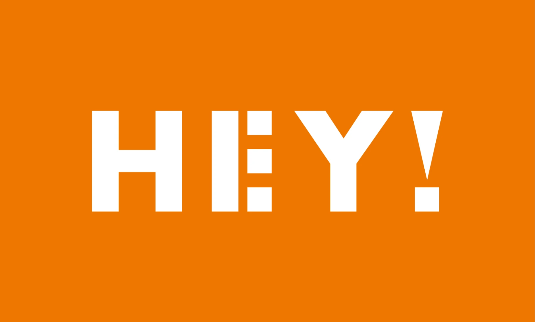 HEY!